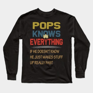 pops knows everything..fathers day gift Long Sleeve T-Shirt